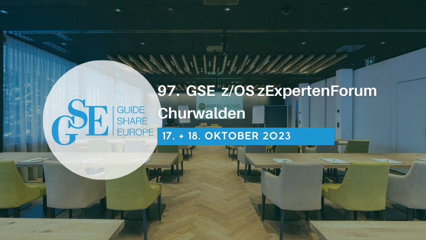 97. GSE zExpertenForum der z/OS Arbeitsgruppe
