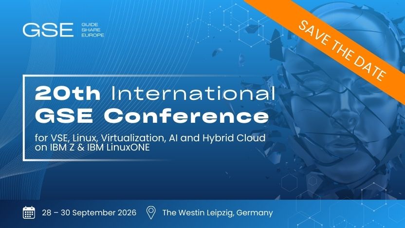 20th International GSE Conference for VSE, Linux, Virtualization, AI and Hybrid Cloud on IBM Z & IBM LinuxONE